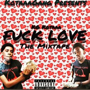 Download track (Fuck Love) [INTRO] KG Kotaaa101DaExclusive