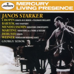 Download track Janos Starker Plays Chopin, Mendelssohn, Martinu, D' Frédéric Chopin, Gyorgy Sebok, Janos Starker