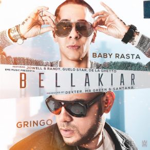 Download track Bellakiar (Jowell & Randy, Guelo Star & De La Ghetto) Baby Rasta Y GringoJowell & Randy, De La Ghetto, Guelo Star, Randy