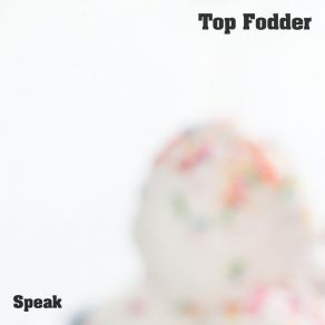 Download track Speak For Hire Top Fodder