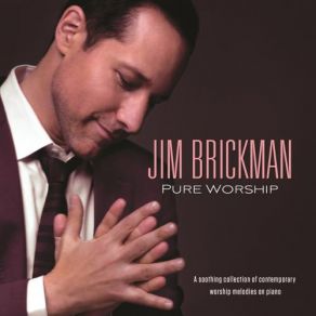Download track Here I Am To Worship Jim Brickman