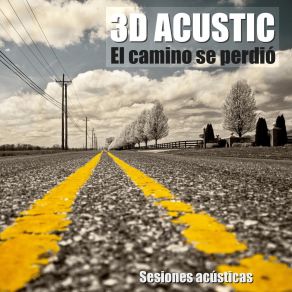 Download track El Camino Se Perdió (Versión Acústica) 3D ACUSTIC