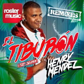 Download track El Tiburón (The Shark) (XTM Radio Remix) Henry Mendez