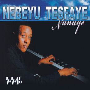 Download track Yagere Lidge Nebeyu Tesfaye