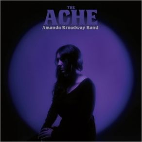 Download track The Ache Amanda Broadway, Amanda Broadway Band