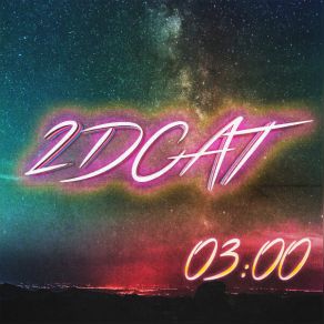 Download track 03: 00 (Nite Crew Edit) 2DCAT