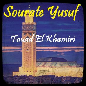 Download track Sourate Yusuf, Pt. 2 (Quran) Fouad El Khamiri