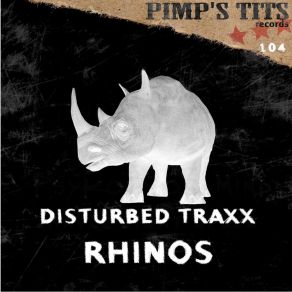 Download track Rhinos Disturbed Traxx