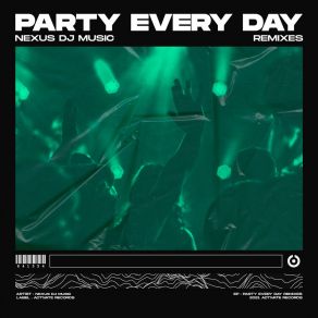 Download track Party Every Day (From Ashes Music Remix) Nexus Dj MusicFrom Ashes