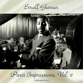 Download track The Last Time I Saw Paris (Remastered 2017) Erroll Garner