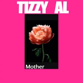 Download track Mother Tizzy Al