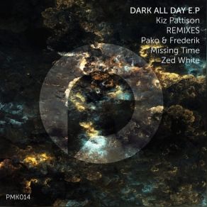 Download track Dark All Day (Zed White Remix) Kiz Pattison