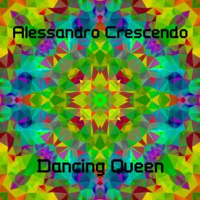 Download track Dancing Queen (Original Mix) Alessandro Crescendo