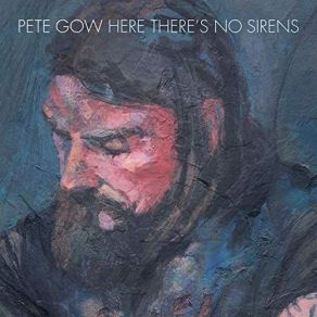 Download track Here There's No Sirens Pete Gow