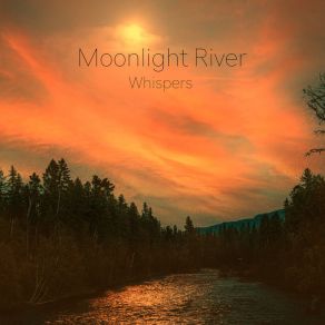 Download track Whispers Moonlight River