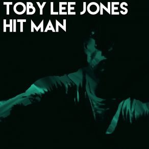 Download track Hit Man (Original Mix) Toby Lee Jones