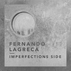 Download track Imperfections Side Fernando Lagreca