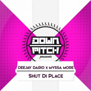 Download track Shut Di Place (Original Mix) Deejay Dario