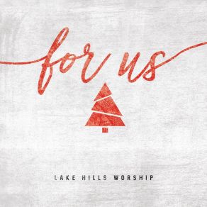 Download track For Us Lake Hills Worship