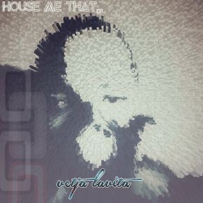 Download track House Me That Vetja Lavita