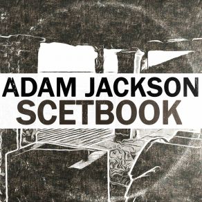 Download track Scetbook (Bonus 2) Adam Jackson