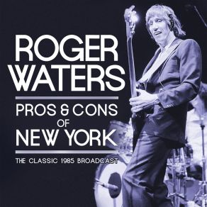 Download track Band Introduction (Live At Radio City Music Hall, NY, 28th March 1985) Roger Waters