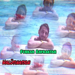 Download track Halüsinasyon Furkan Bayraktar