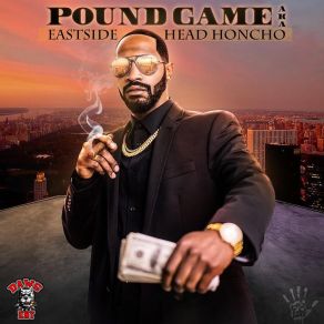 Download track Eastside Head Honcho Pound GameJus 3