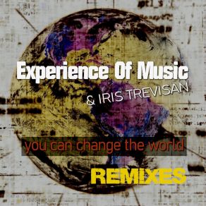 Download track You Can Change The World (Bmonde EDM Mix) Experience Of MusicBmonde