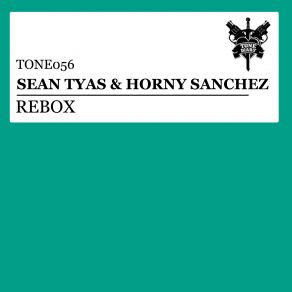 Download track Rebox (Original Mix) Sean Tyas, Horny Sanchez