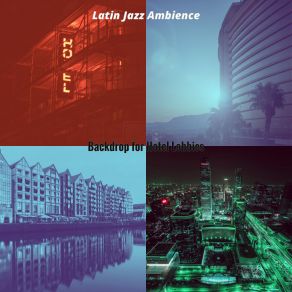 Download track Smart Backdrops For Cocktail Lounges Latin Jazz Ambience