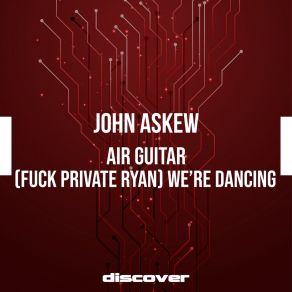 Download track Fuck Private Ryan (We're Dancing) (Original Mix) John Askew