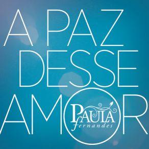 Download track A Paz Desse Amor Paula Fernandes