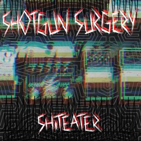 Download track Shiteater Shotgun Surgery