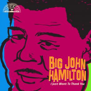 Download track I Have No One Big John Hamilton