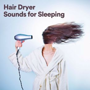 Download track Soft Hair Drying Sounds Hair Dryers For Background Noise