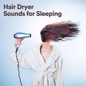 Download track Sons Du Sommeil Du Sèche-Cheveux Hair Dryers For Background Noise