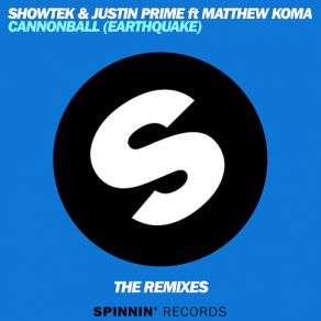 Download track Cannonball (Earthquake) (Brooks Remix) Matthew Koma, Showtek, Justin Prime