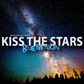 Download track Kiss The Stars (Intro Edit) Blue MotionAmplitude, Dina Eve
