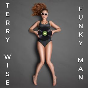 Download track Funky Man (Edit) Terry Wise