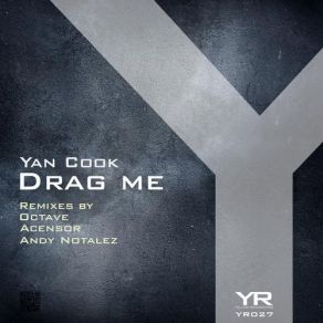 Download track Drag Me (Original Mix) Yan Cook