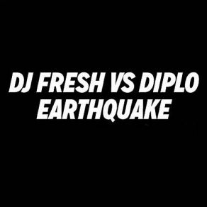 Download track Up (Earthquake) DJ Fresh, Diplo