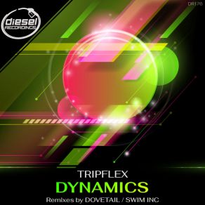 Download track Dynamics (Dovetail Remix) TripFlexDovetail