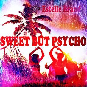 Download track Sweet But Psycho (Instrumental Ava Max Cover Mix) Estelle Brand