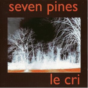 Download track Le Cri (1ere Partie) Seven Pines