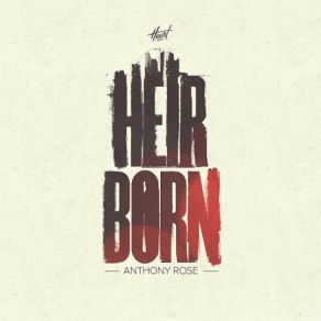 Download track Heir Born Anthony Rose