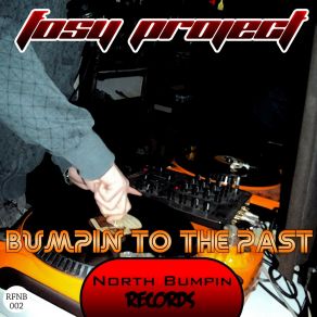 Download track Bumpin To The Past Fosy Project