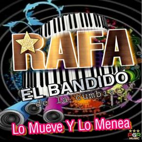 Download track El Meneaito Rafa El Bandido De La Cumbia