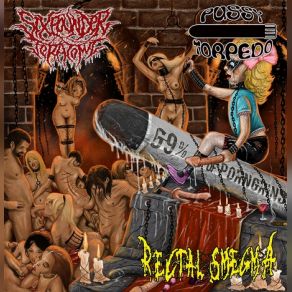 Download track Maggot Marmalade Rectal Smegma, Pussy Torpedo, Sixpounder Teratoma