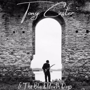 Download track Don't Be Ashamed Tony Caster, Black Mouth Dogs